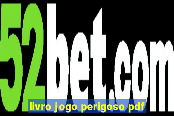 livro jogo perigoso pdf